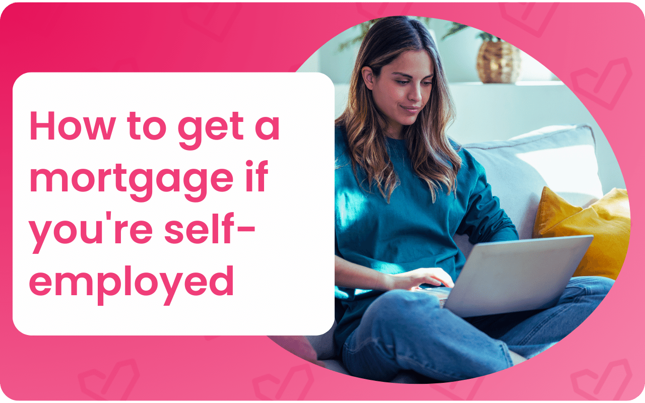 how to get a mortgage if your self employed