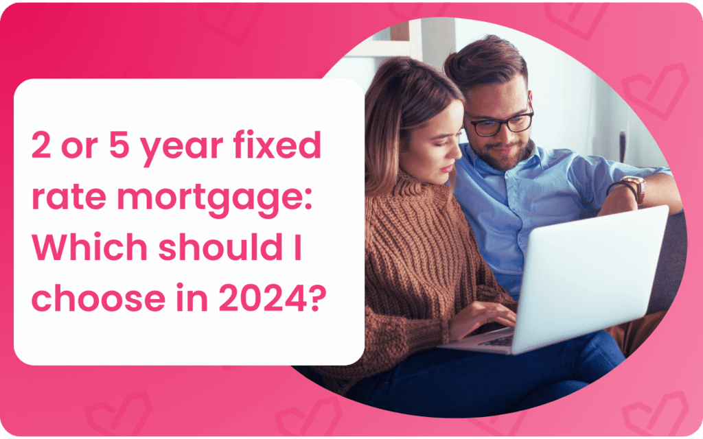 2 or 5 Year Fixed Mortgage Which One is Better in 2024