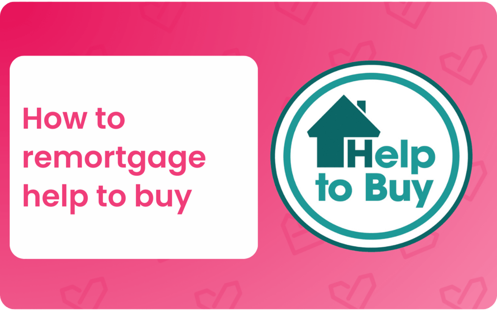 How to remortgage help to buy