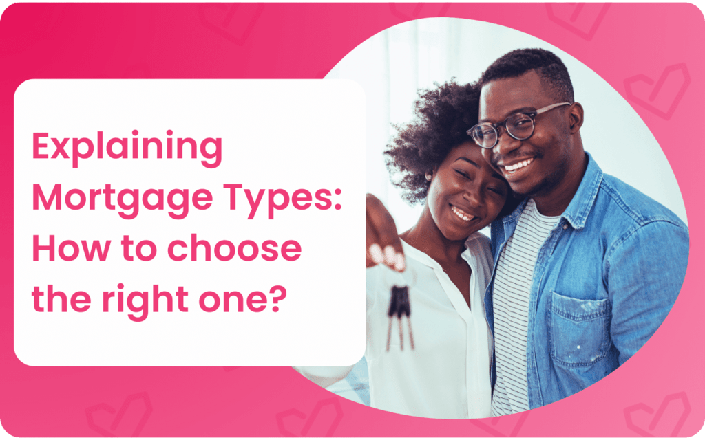 Explaining Mortgage Types How to choose the right one