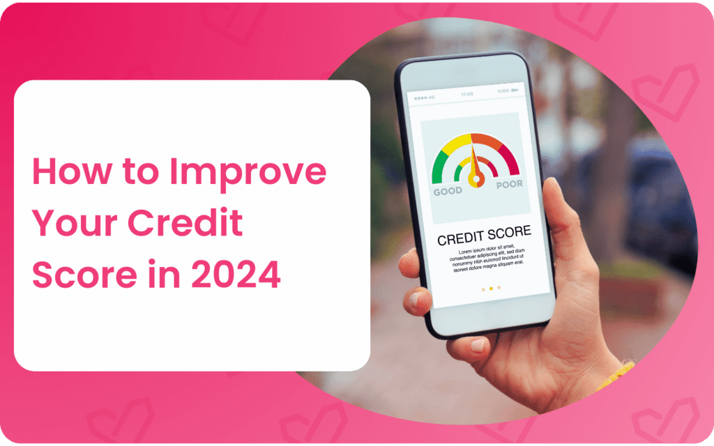 How to Improve Your Credit Score in 2024