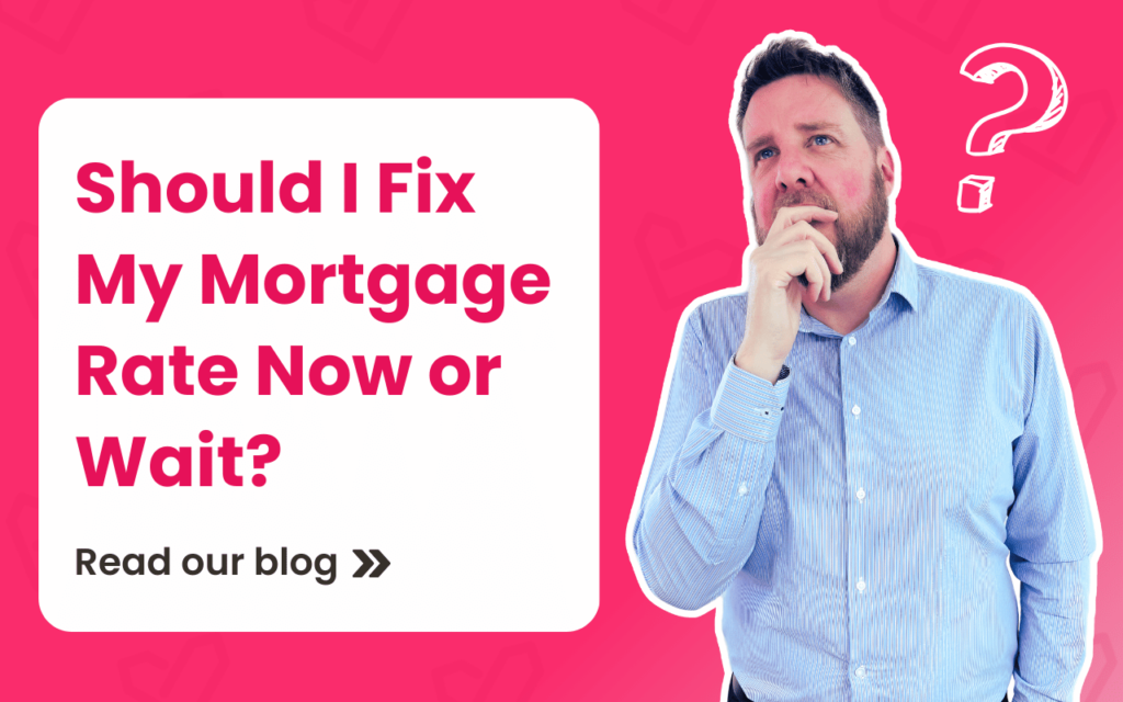 Should I Fix My Mortgage Rate Now or Wait