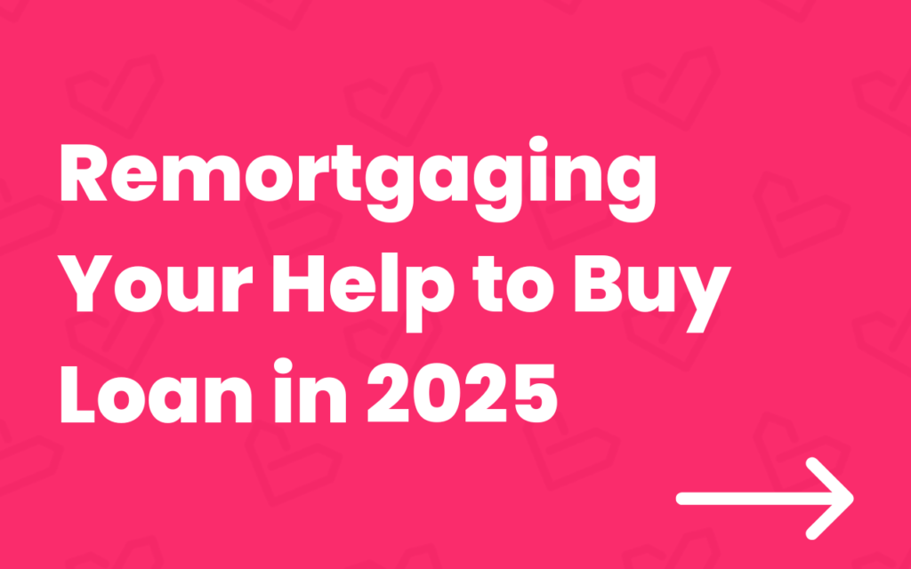 remortgage-help-to-buy-loan-2025